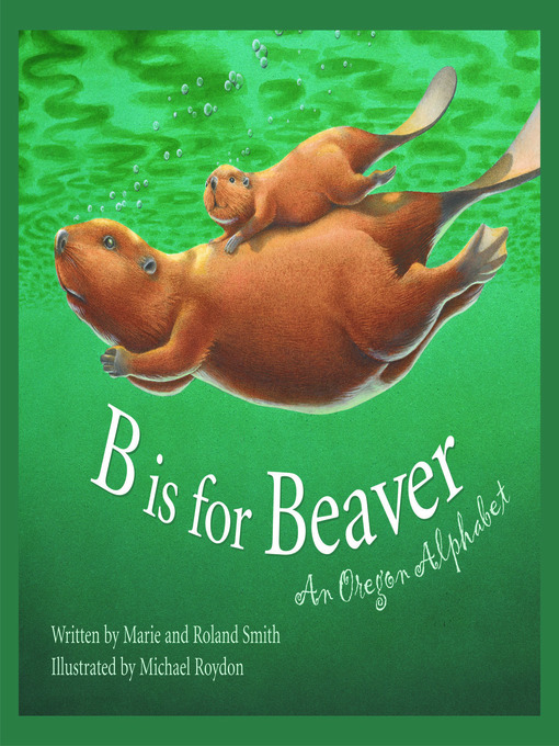 Title details for B Is for Beaver by Roland Smith - Available